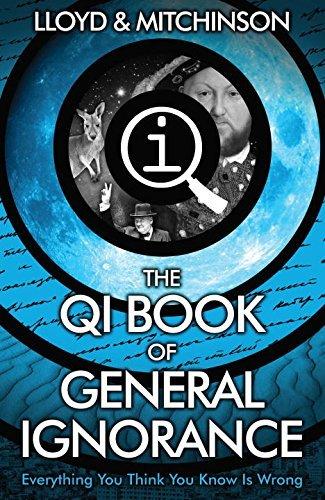 The QI Book of General Ignorance: Everything You Think You Know Is Wrong