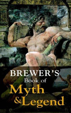 Brewer's Book of Myth and Legend (Helicon Reference Classics)