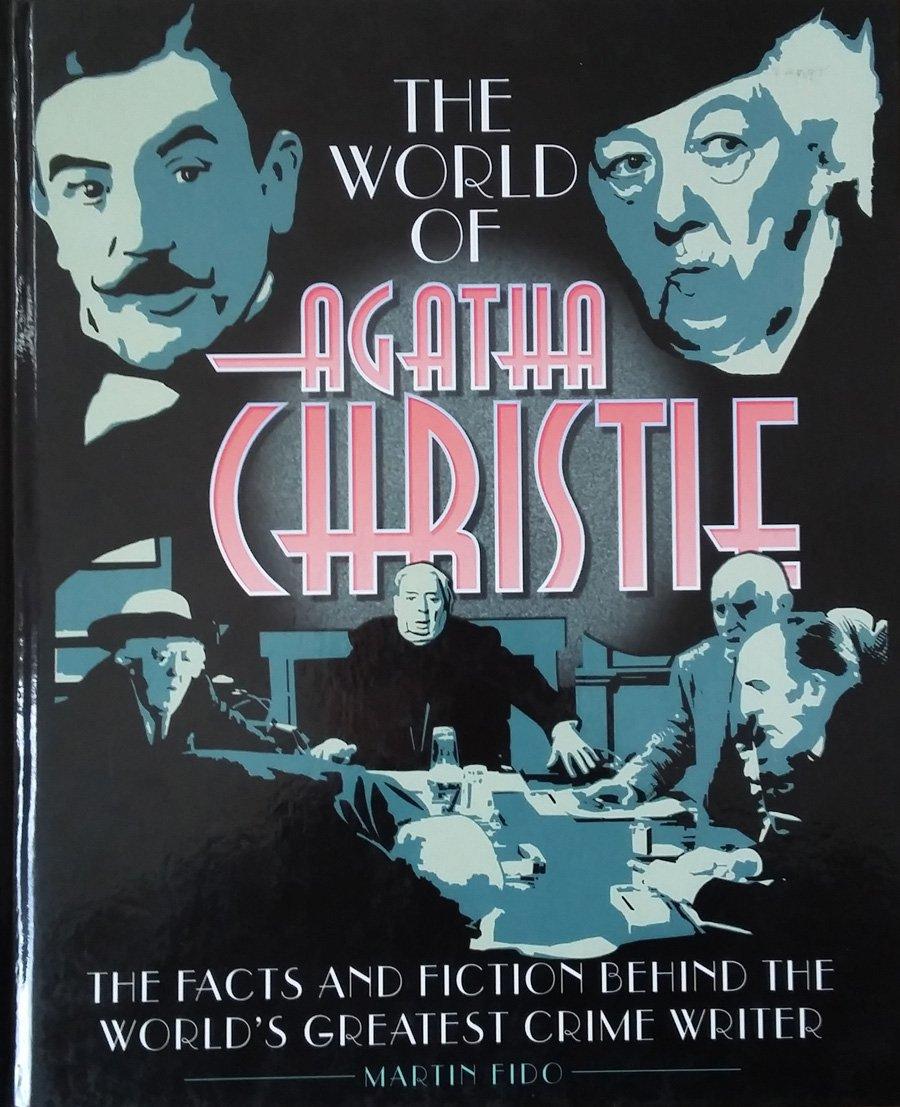 World of Agatha Christie: The Facts and Fiction Behind the World's Greatest Crime Writer