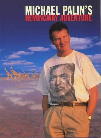 MICHAEL PALIN'S HEMINGWAY ADVENTURE