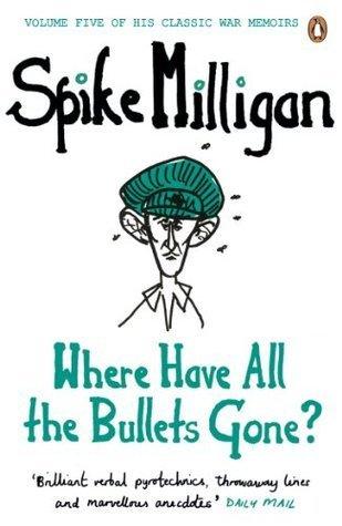 Where Have All the Bullets Gone? (War Memoirs, #5)