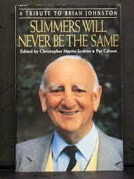 Summers Will Never Be the Same: A Tribute to Brian Johnston