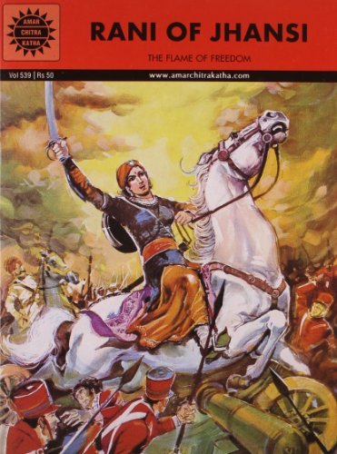 Rani of Jhansi: The Flame of Freedom