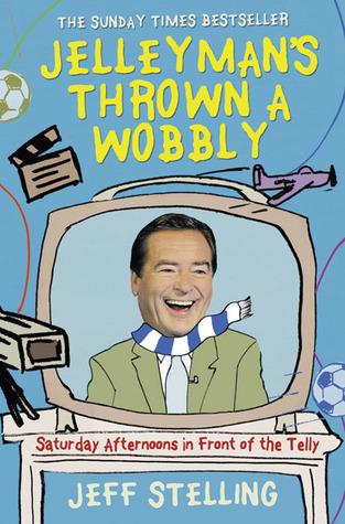 Jelleyman's Thrown a Wobbly: Saturday Afternoons in Front of the Telly