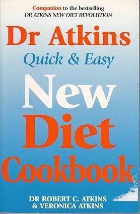Dr. Atkins' Quick and Easy New Diet Cookbook