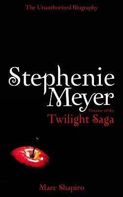 Stephenie Meyer: The Unauthorized Biography of the Creator of the "Twilight" Saga