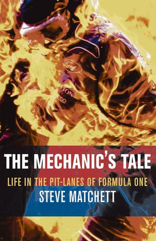 The Mechanic's Tale. Life in the pit-lanes of Formula One