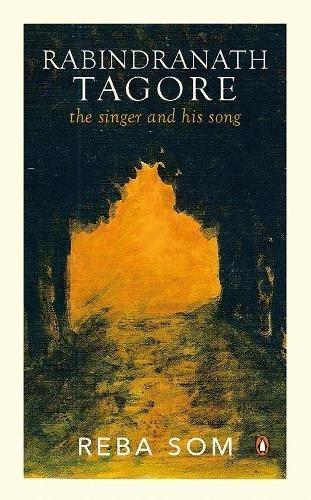 Rabindranath Tagore: The Singer and His Song