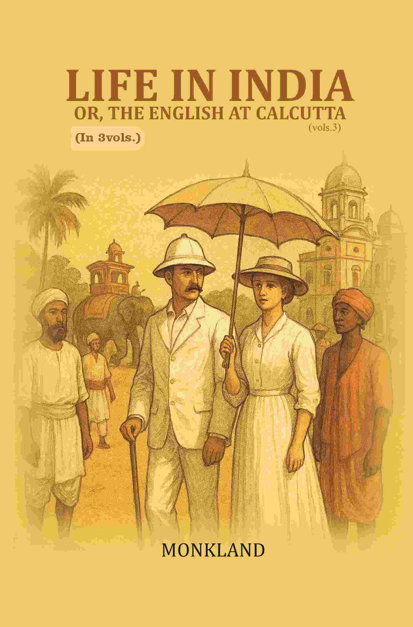 Life in India: Or, The English at Calcutta 3rd - Gyan Books