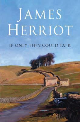 If Only They Could Talk (All Creatures Great and Small, #1)