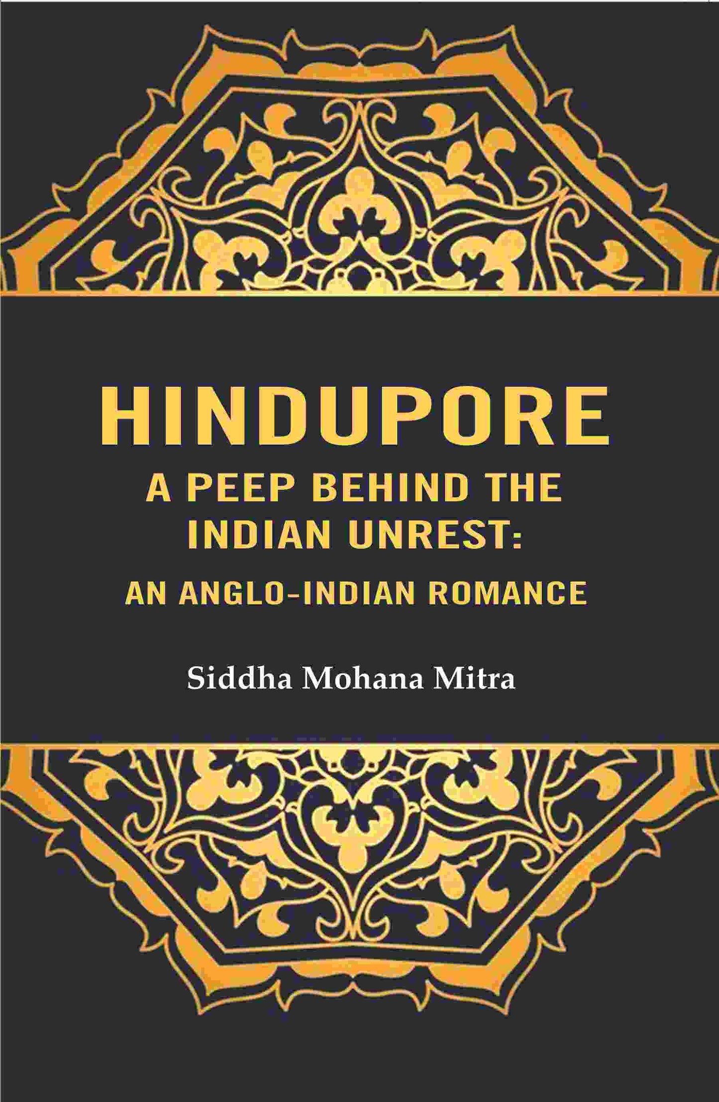 Hindupore A Peep Behind the Indian Unrest: An Anglo-Indian Romance - Gyan Books