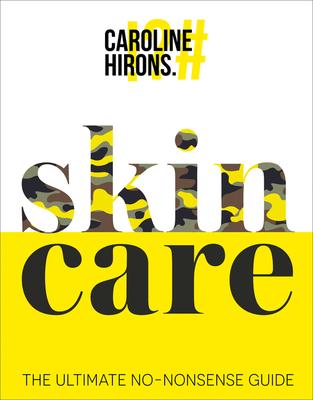 Skincare: the Ultimate No-Nonsense Guide