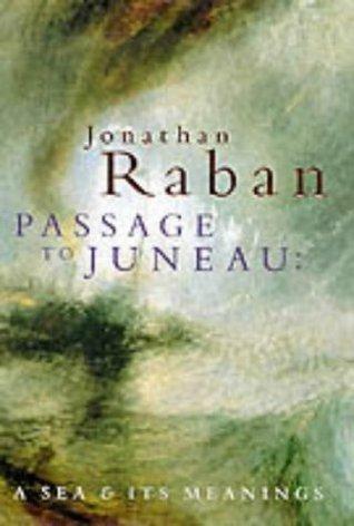 Passage to Juneau: A Sea and its Meanings