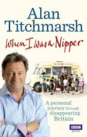 When I was a Nipper: The Way We Were in Disappearing Britain