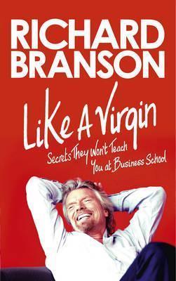 Like a Virgin: What They Don't Teach You in Business School