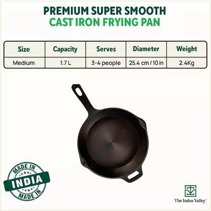 The Indus Valley Super Smooth Cast Iron Frypan, Pre-seasoned, Nonstick, 100% Pure,Toxin-free, Tadka Pan, 25.4cm, 1.7L, 2.4kg